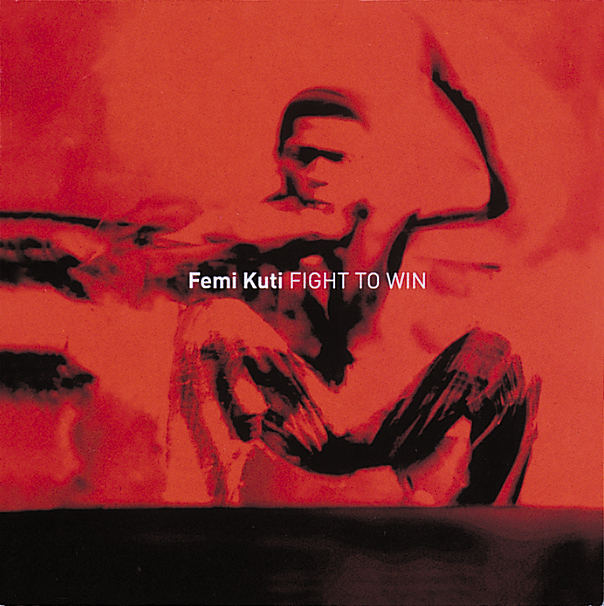 Femi Kuti – Fight To Win