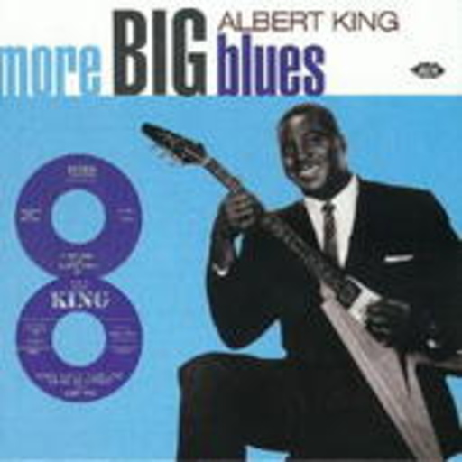 Albert King – More Big Blues