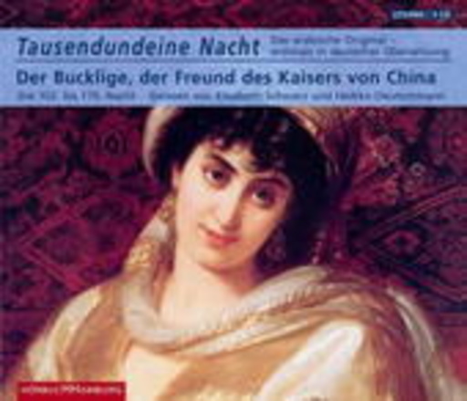 Charlotte Schwab/Heikko Deutschmann – Tausendundeine Nacht - 102.-1170. Nacht: Der Bucklige, der Freund des Kaisers ..