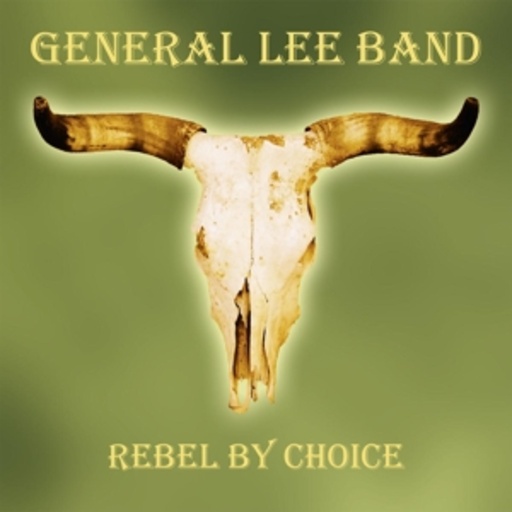 General Lee Band – Rebel By Choice