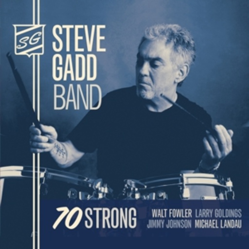 Steve Gadd Band – 70 Strong