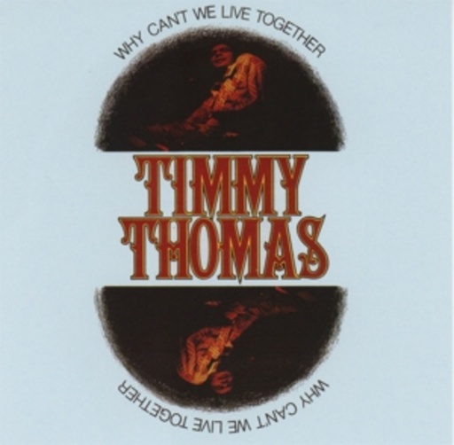Timmy Thomas – Why Can't We Live Together