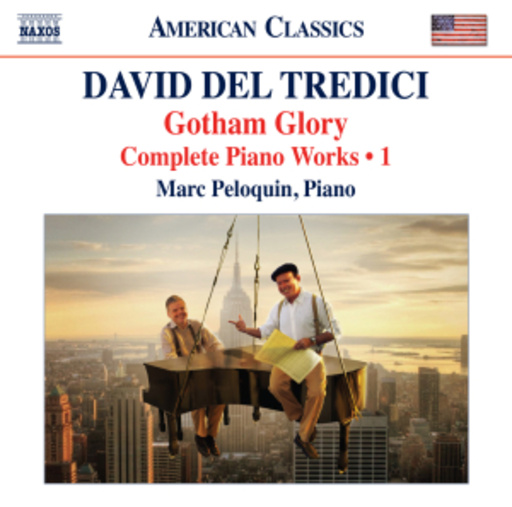 Marc Peloquin – Gotham Glory - Complete Piano Works 1