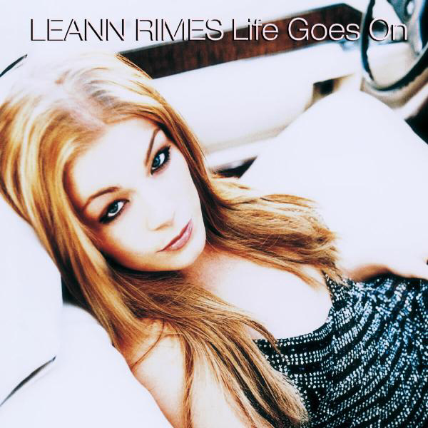 LeAnn Rimes – Life Goes On