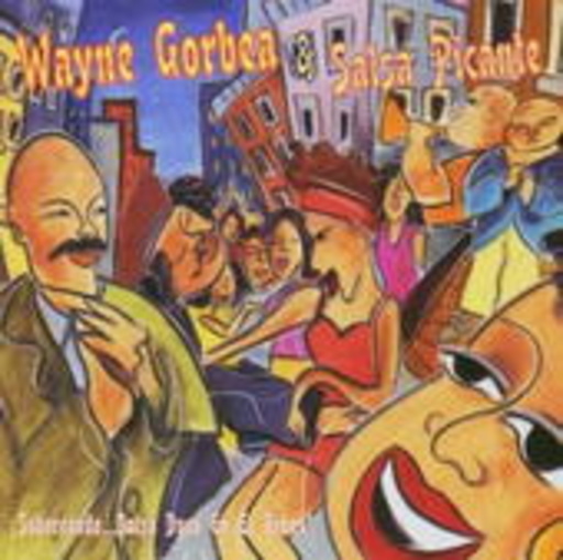 Wayne Gorbea & Salsa Picante – Saboreando... Salsa Dura En El Bronx
