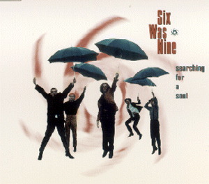 Six Was Nine – Searching For A Soul