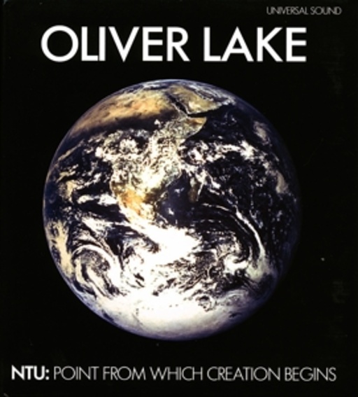 Oliver Lake – Ntu:Point From Which Creation Begins