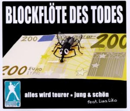 Blockflöte des Todes – Alles wird teurer/Jung & Schön