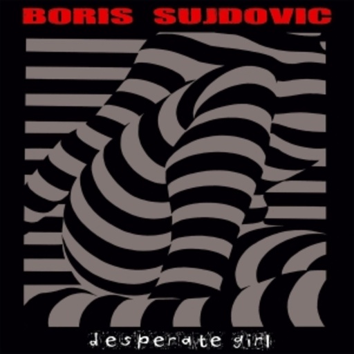 Boris Sujdovic – Desperate Girl