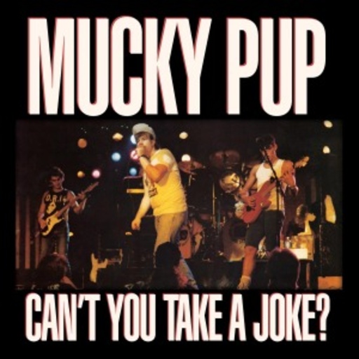 Mucky Pup – Can't You Take A Joke?