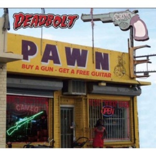 Deadbolt – Buy A Gun, Get A Free Guitar