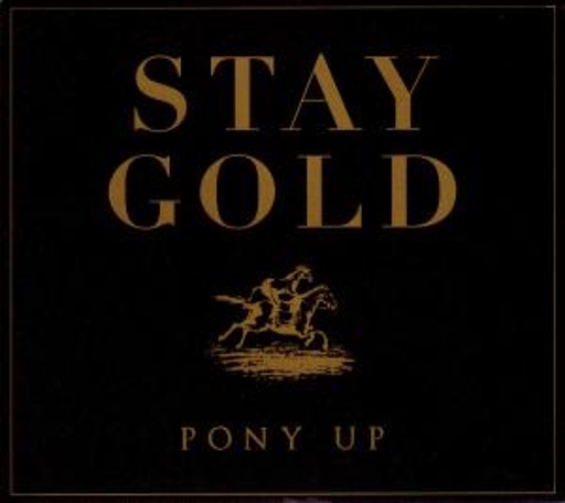 Pony Up – Stay Gold