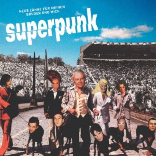 Superpunk/Boy Division – Neue Zähne für meinen Bruder und mich