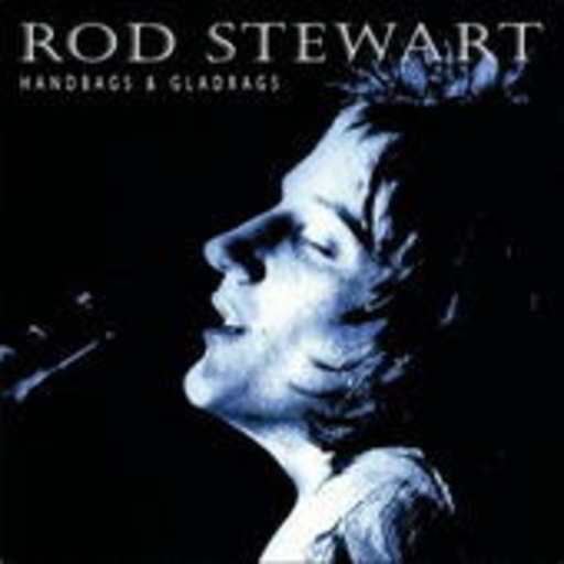 Rod Stewart – Handbags & Gladrags