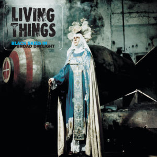 Living Things – Black Skies In Broad Daylight