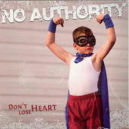 No Authority – Don't Lose Heart