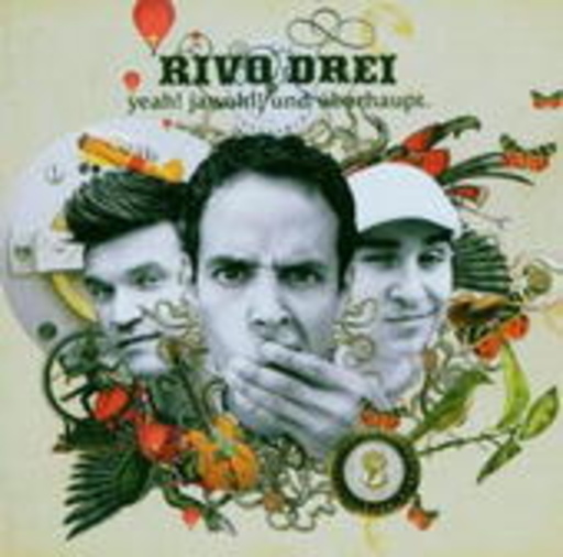 Rivo Drei – Yeah! Jawohl! und überhaupt