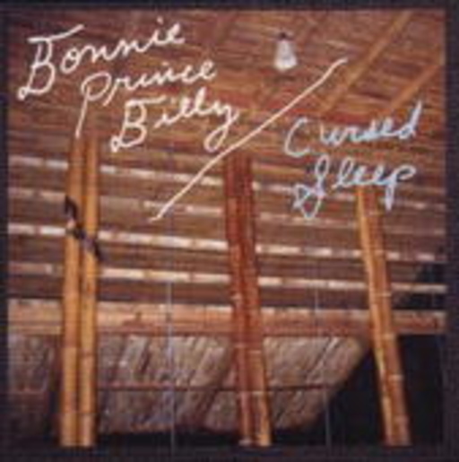 Bonnie "Prince" Billy – Cursed Sleep