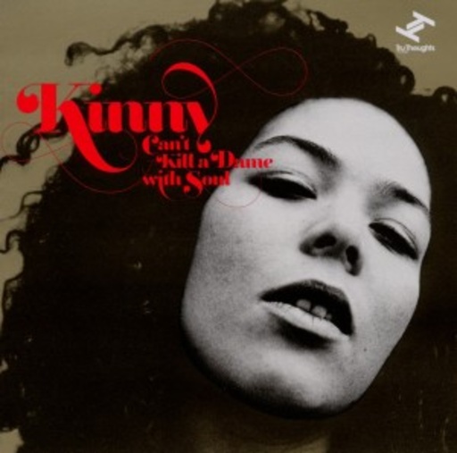 Kinny – Can't Kill A Dame With Soul