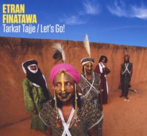 Etran Finatawa – Tarkat Tajje/Let's Go