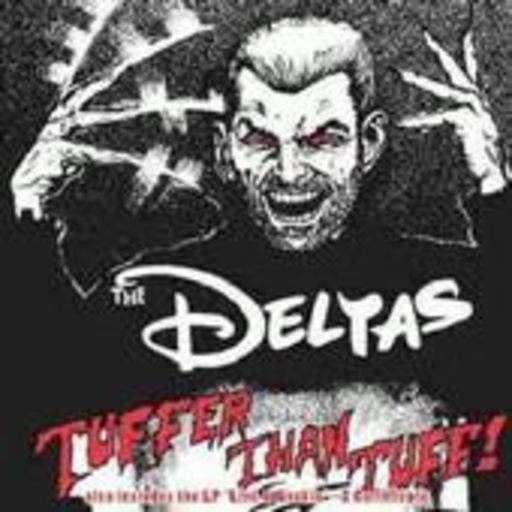 The Deltas – Tuffer Than Tuff