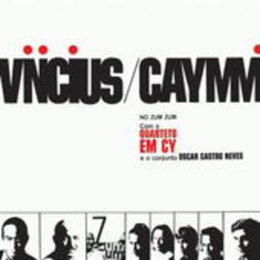 Vinicius de Moraes/Caymmi – No Zum Zum
