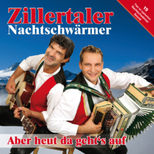 Zillertaler Nachtschwärmer – Aber heit da geht's auf