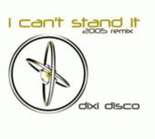 Dixi Disco – I Can't Stand It 2005