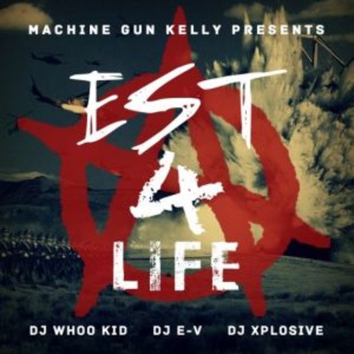 Machine Gun Kelly – Est 4 Life