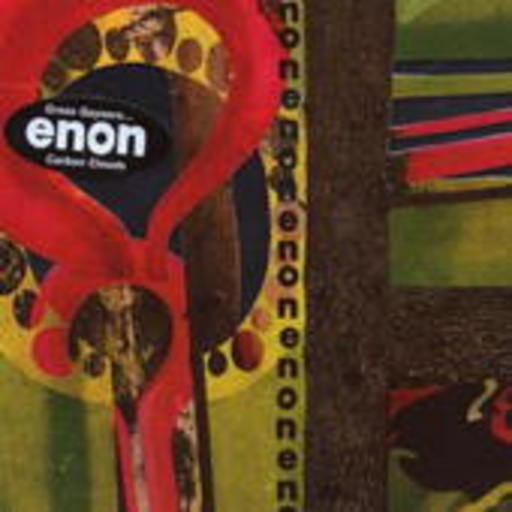 Enon – Grass Geysers...Carbon Clouds