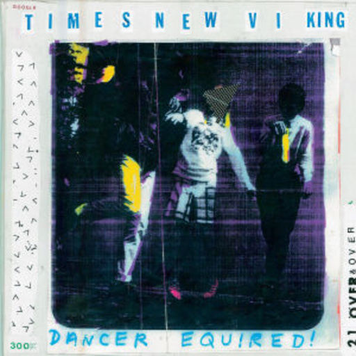 Times New Viking – Dancer Equired