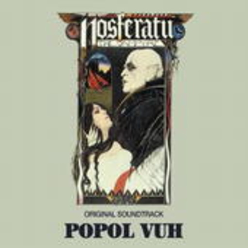 Popol Vuh – Nosferatu - The Vampyr