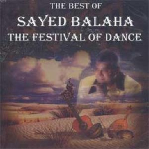 Sayed Balaha – The Festival Of Dance - The Best Of