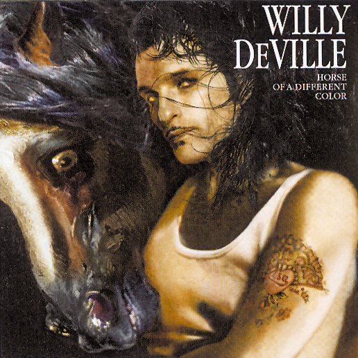 Willy DeVille – Horse Of A Different Color