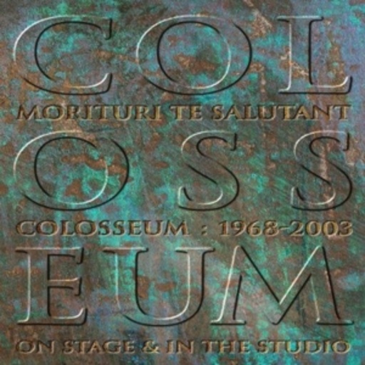 Colosseum – Morituri Te Salutant