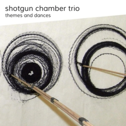 Shotgun Chamber Trio – Themes And Dances