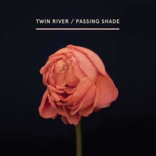 Twin River – Passing Shade