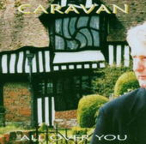 Caravan – All Over You