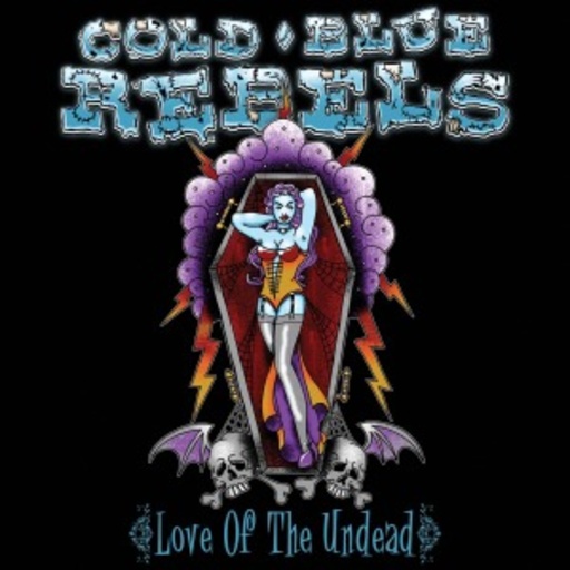 Cold Blue Rebels – Love Of The Undead