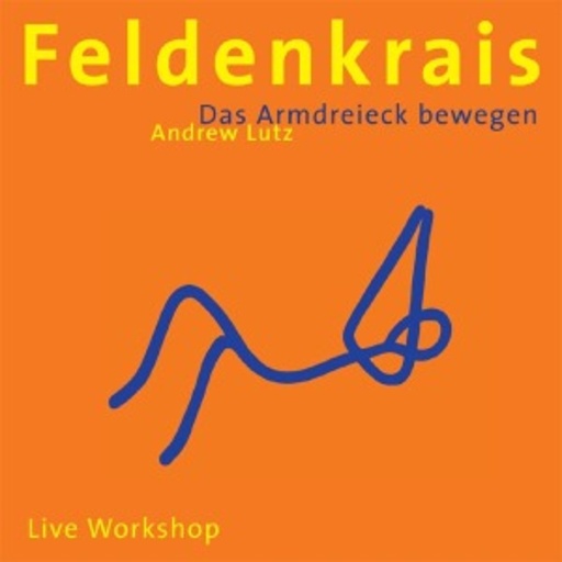 Andrew Lutz – Feldenkrais - Das Armdreieck bewegen