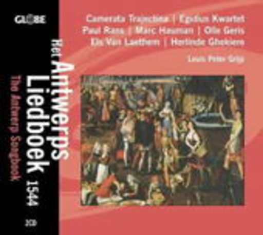 Louis Peter Grijp/Camerata Trajectina – Het Antwerps Liedboek 1544 - Antwerpener Liederbuch