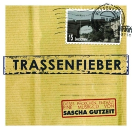Sascha Gutzeit – Trassenfieber