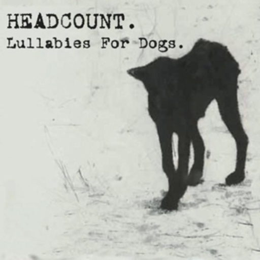 Headcount – Lullabies For Dogs