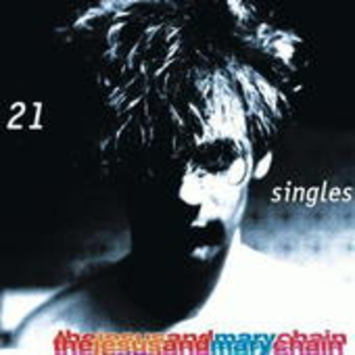 The Jesus & Mary Chain – 21 Singles