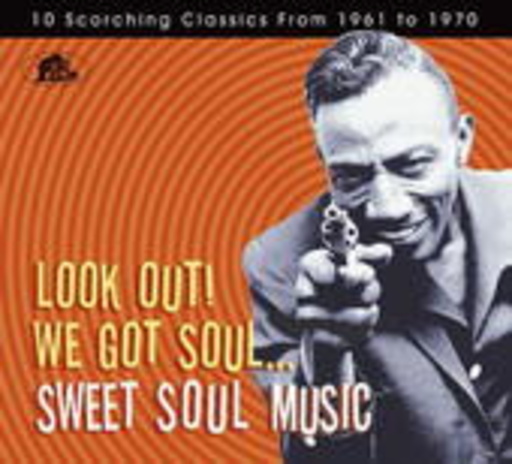 Diverse – Look Out! We Got Soul... Sweet Soul Music - 10 Scorching Classics From 1961-1971