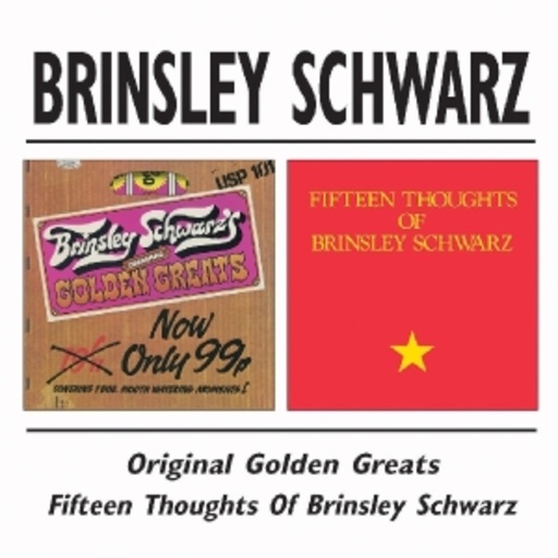 Brinsley Schwarz – Golden Greats & 15 Thoughts Of