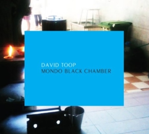 David Toop – Mondo Black Chamber