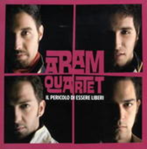 Aram Quartet – Il Pericolo Di Essere Liberi
