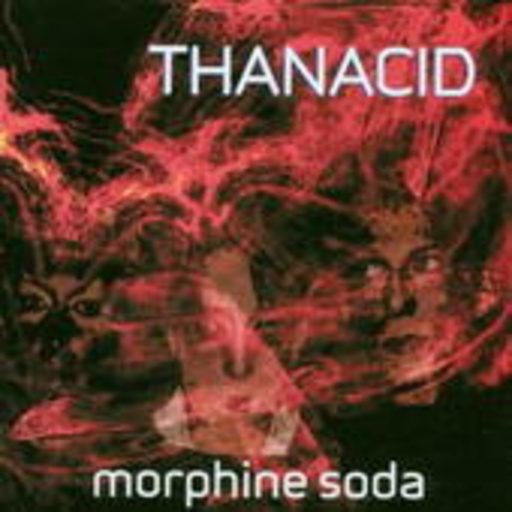 Thanacid – Morphine Soda
