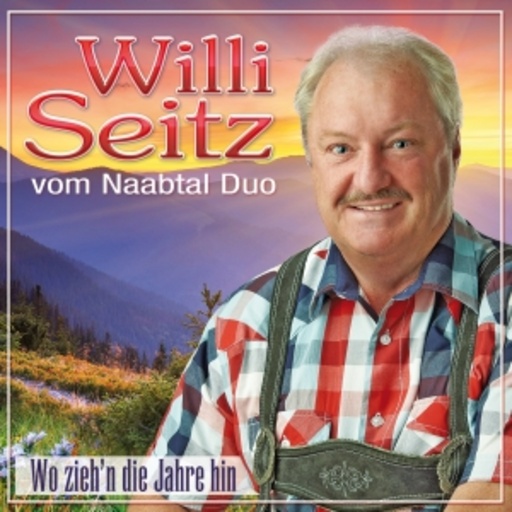 Willi Seitz – Wo zieh'n die Jahre hin
